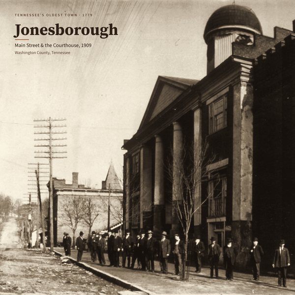 Jonesborough Main Street 1909 — Washington County poster